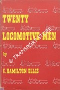 Book cover of Twenty Locomotive Men  by ELLIS, C. Hamilton 